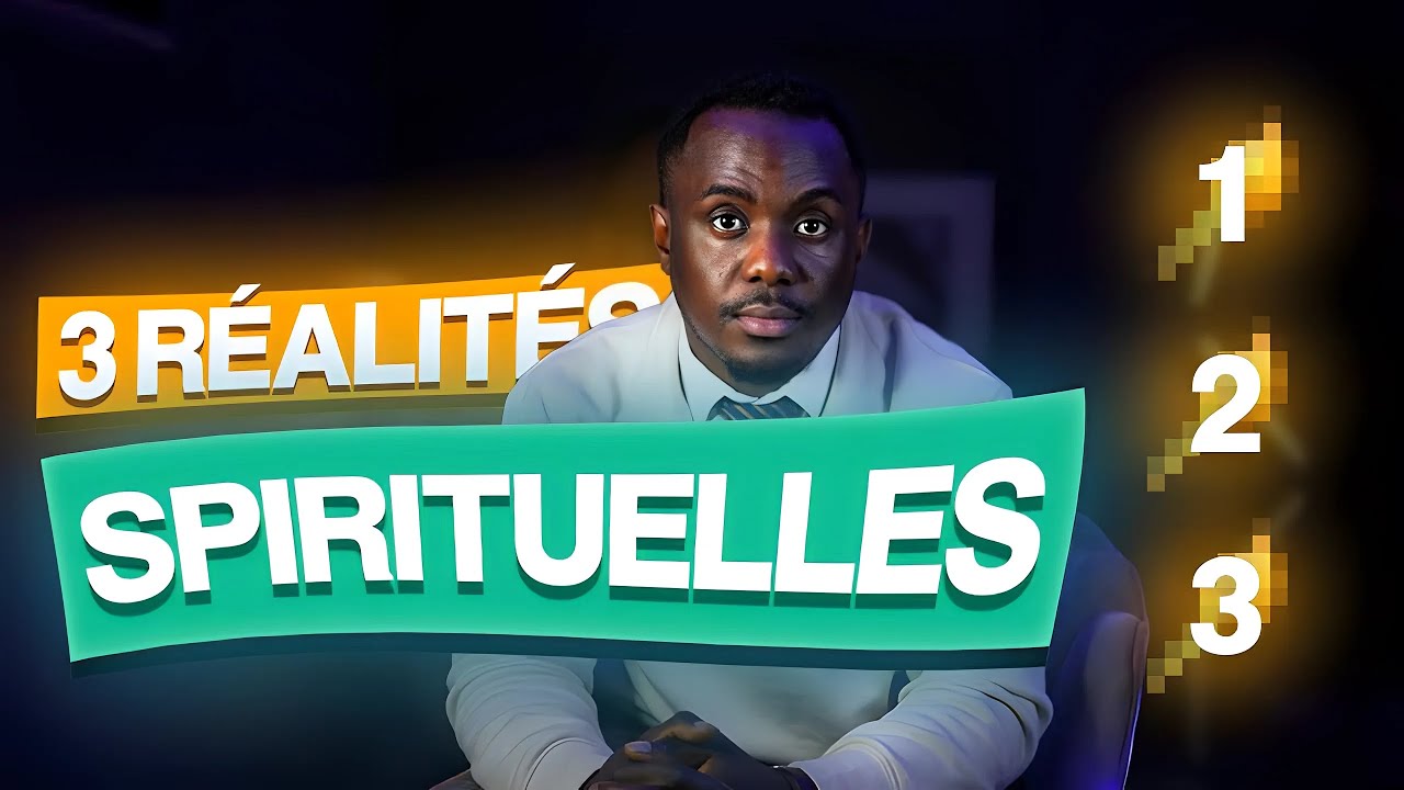 LES 3 RÉALITÉS DU MONDE SPIRITUEL 