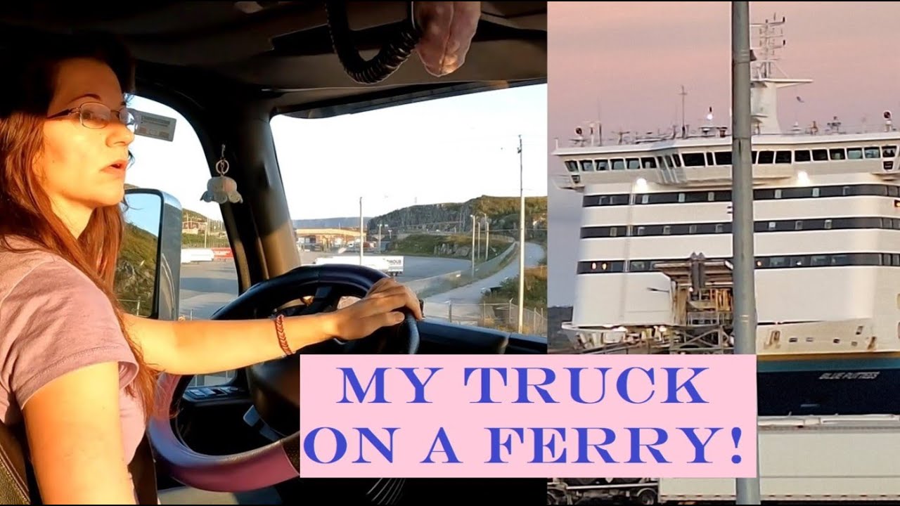 Trucking Across Canada by Ferry! - Female Truck Driver Vlog