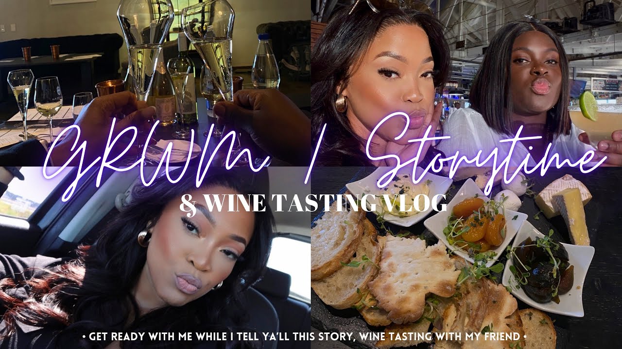 GRWM | STORYTIME: Who was wrong in this situation? | Winetasting in Hazendal