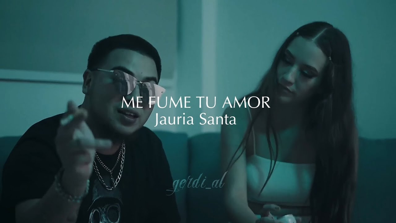 “ME FUME TU AMOR” //JAURIA SANTA// PREVIO