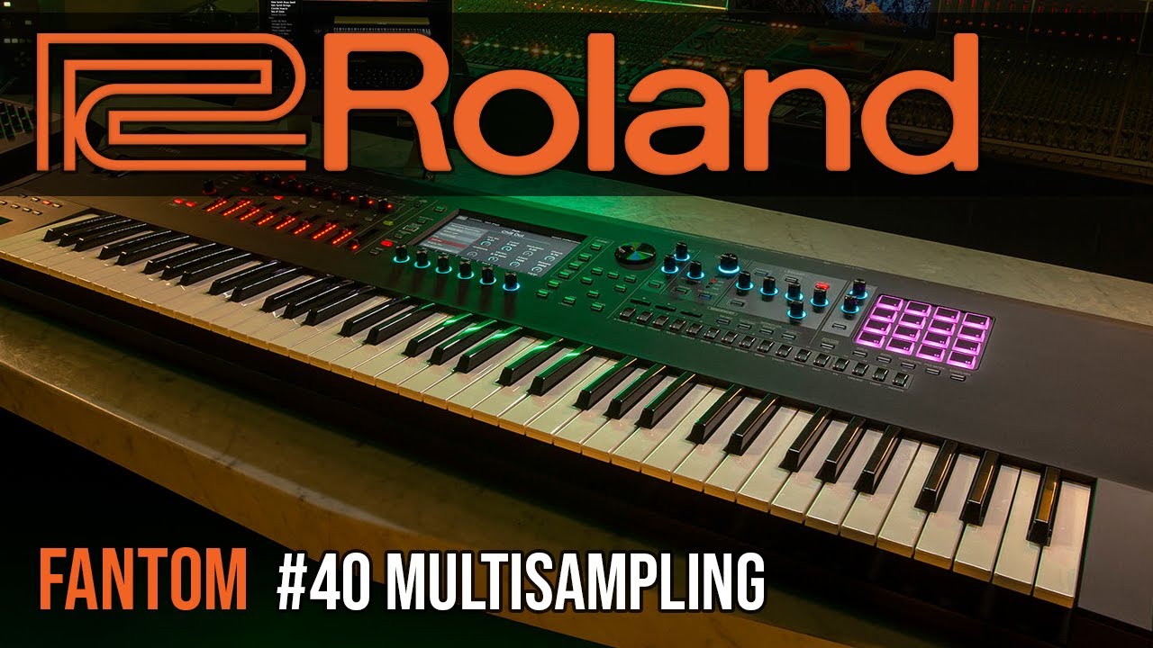 Roland Fantom #40 | Multisampling