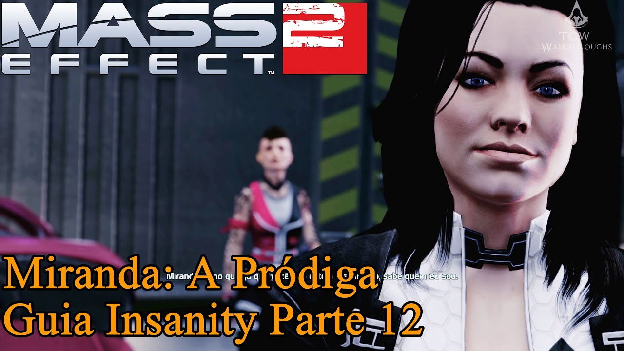 Mass Effect 2: Miranda: A Pródiga - Parte 12 [Insanity].