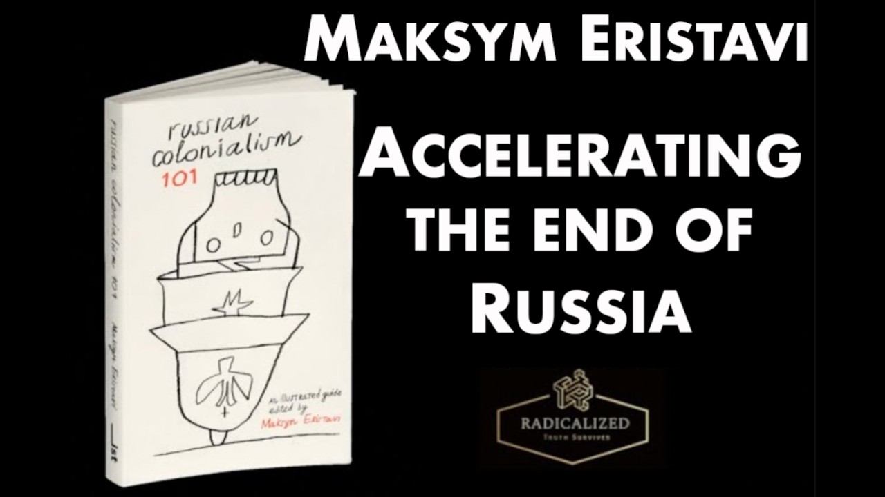 Episode 159: Accelerating the End of Russia with Maksym Eristavi