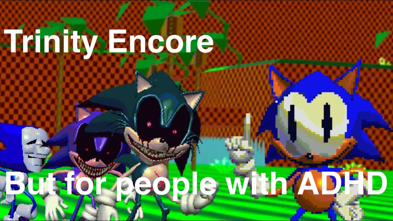 Trinity Encore but for people with ADHD (Rewrite edit!) (@dwerbiryo  made the lyrics in her video)