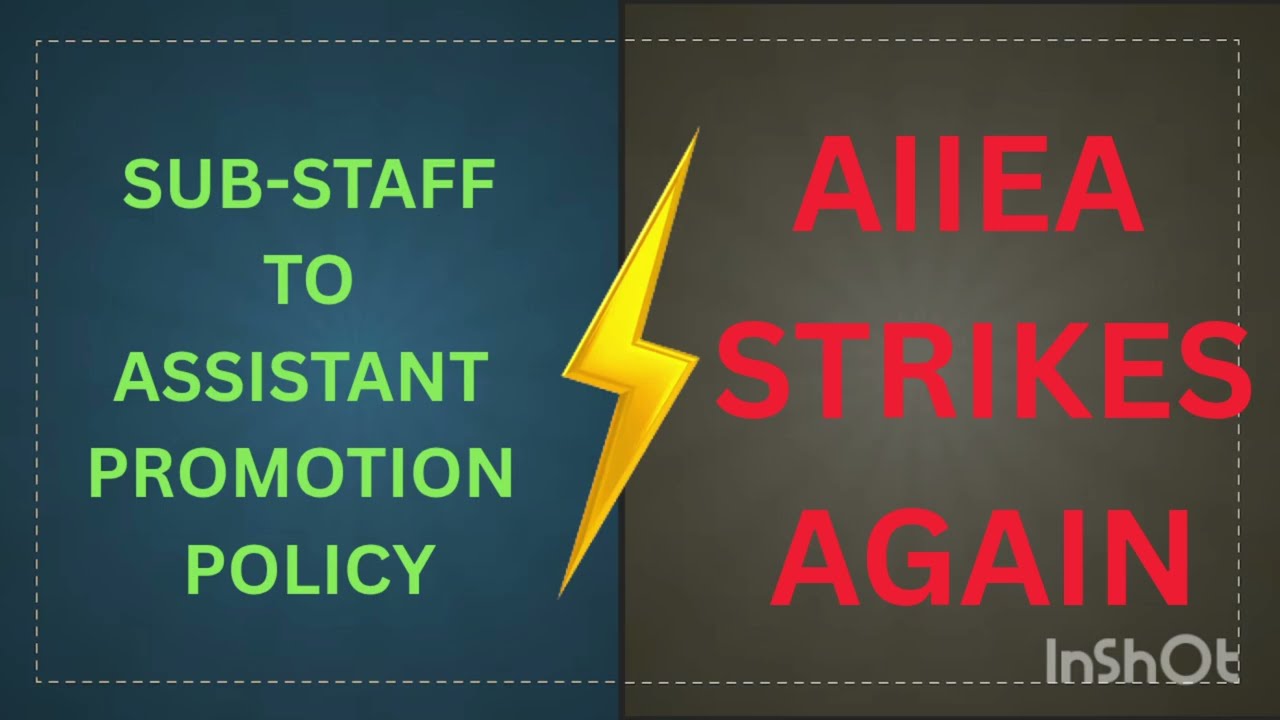 AIIEA STRIKES AGAIN - SUB-STAFF to ASSISTANT PROMOTION POLICY - #aiiea #ganand#voiceforpublicsector
