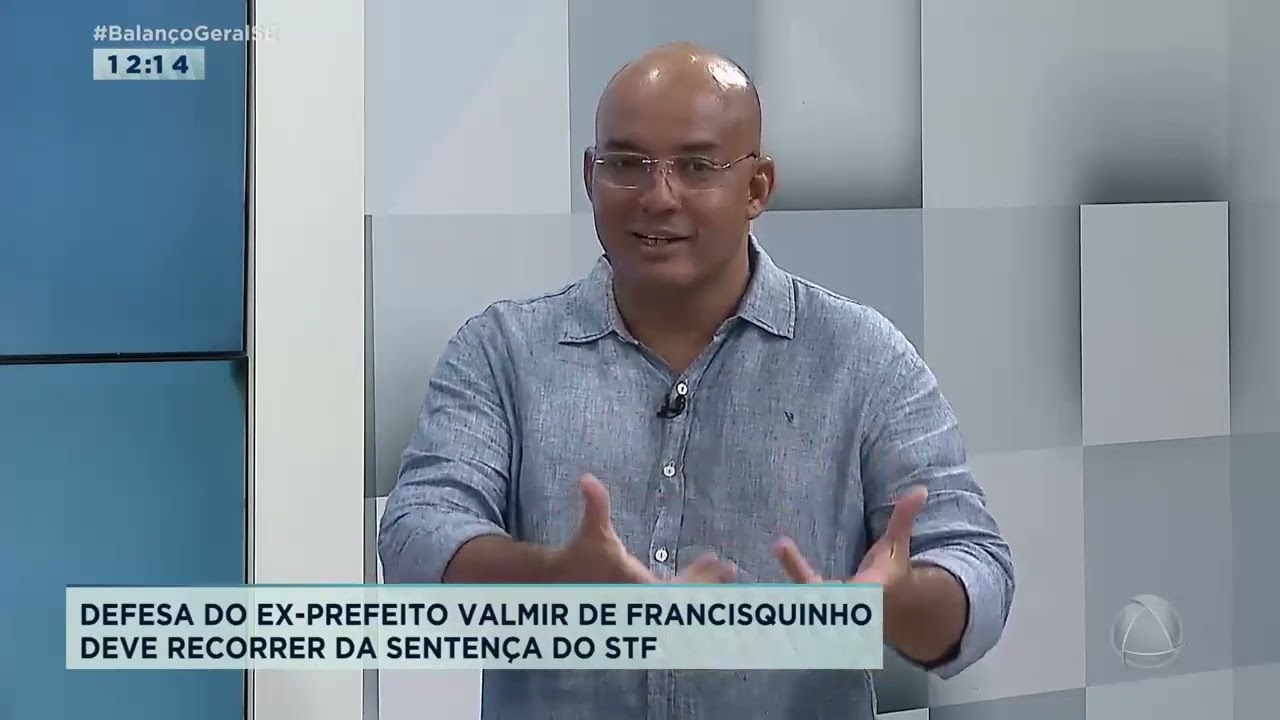 Defesa de Valmir de Francisquinho deve recorrer da sentença do STF - Balanço Geral Sergipe