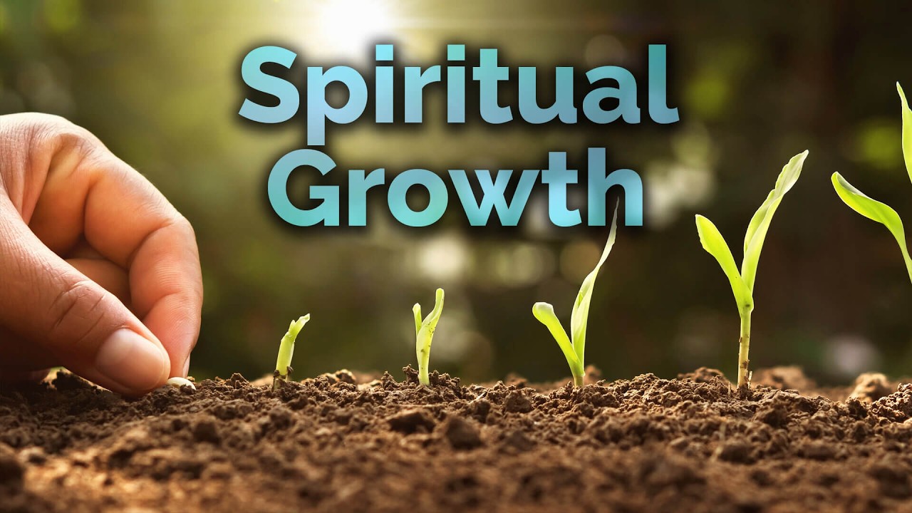 But Grow - Understanding Spiritual Growth