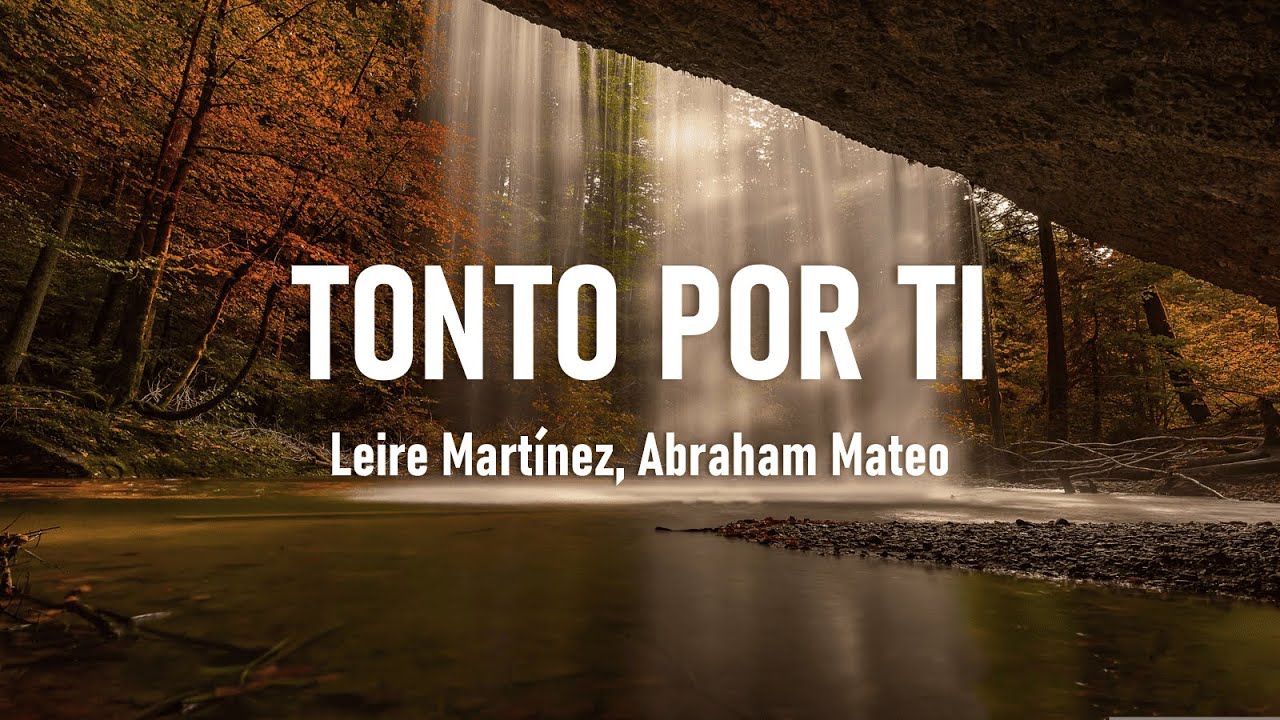 Tonto por ti (Letra) - Leire Martínez, Abraham Mateo