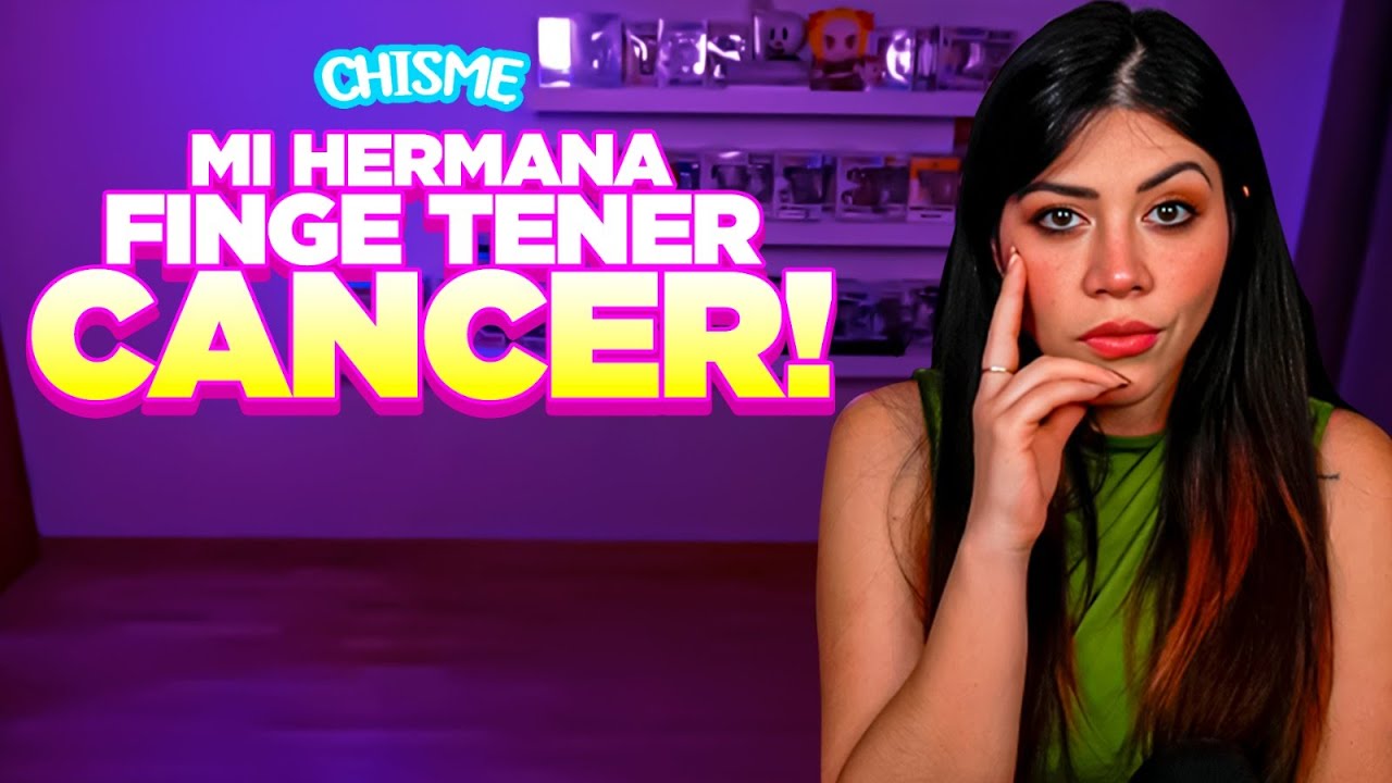 MI HERMANA fingió tener CÁNCER para ser MANTENIDA | 🔥5 CHISMES🔥| FridaArellano