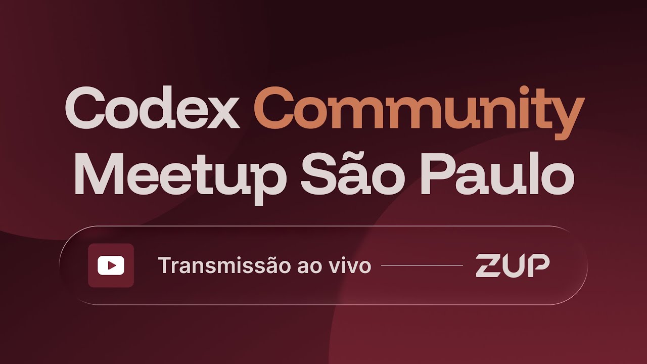 Codex Community Meetup &ndash; S&atilde;o Paulo na Zup Innovation