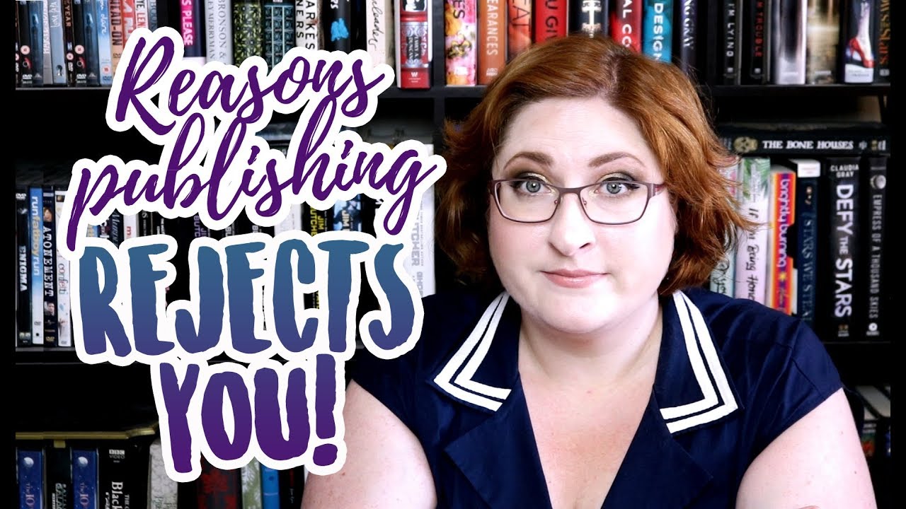 10 Reasons Your Book Is Rejected (By Agents & Editors)