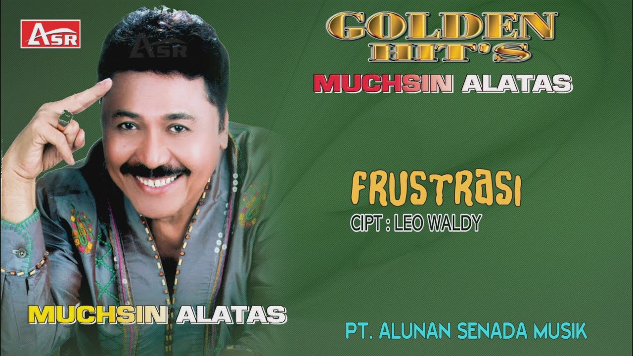 MUCHSIN ALATAS -   FRUSTRASI ( Official Video Musik ) HD