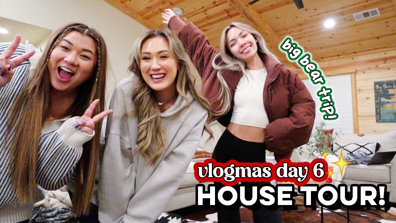 Azn Girl Squad Big Bear Trip! House Tour ⭐️ | VLOGMAS DAY 6