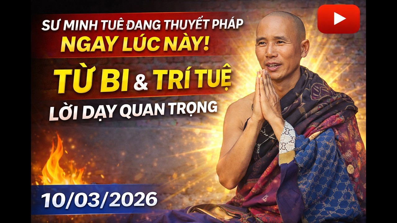 SƯ MINH TUỆ ĐANG THUYẾT PHÁP NGAY LÚC NÀY 10/03/2026 | Thi học Phật