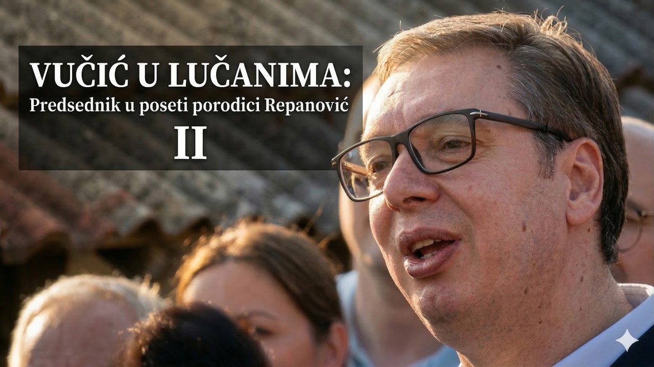 UŽIVO: VUČIĆ U LUČANIMA: Predsednik u poseti porodici Repanović