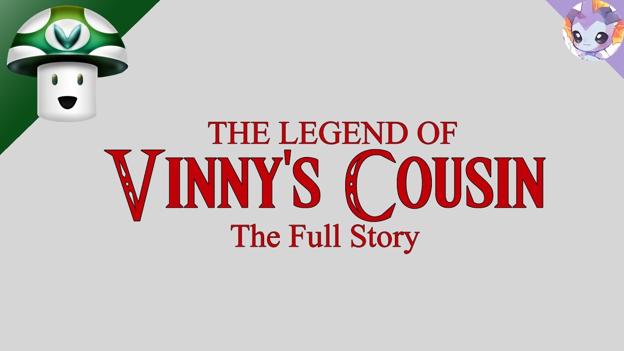 [Vinesauce] Vinny's Cousin: The Full Story