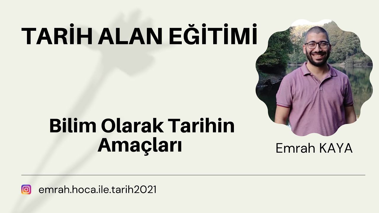 4. Bilim Olarak Tarihin Amaçları
