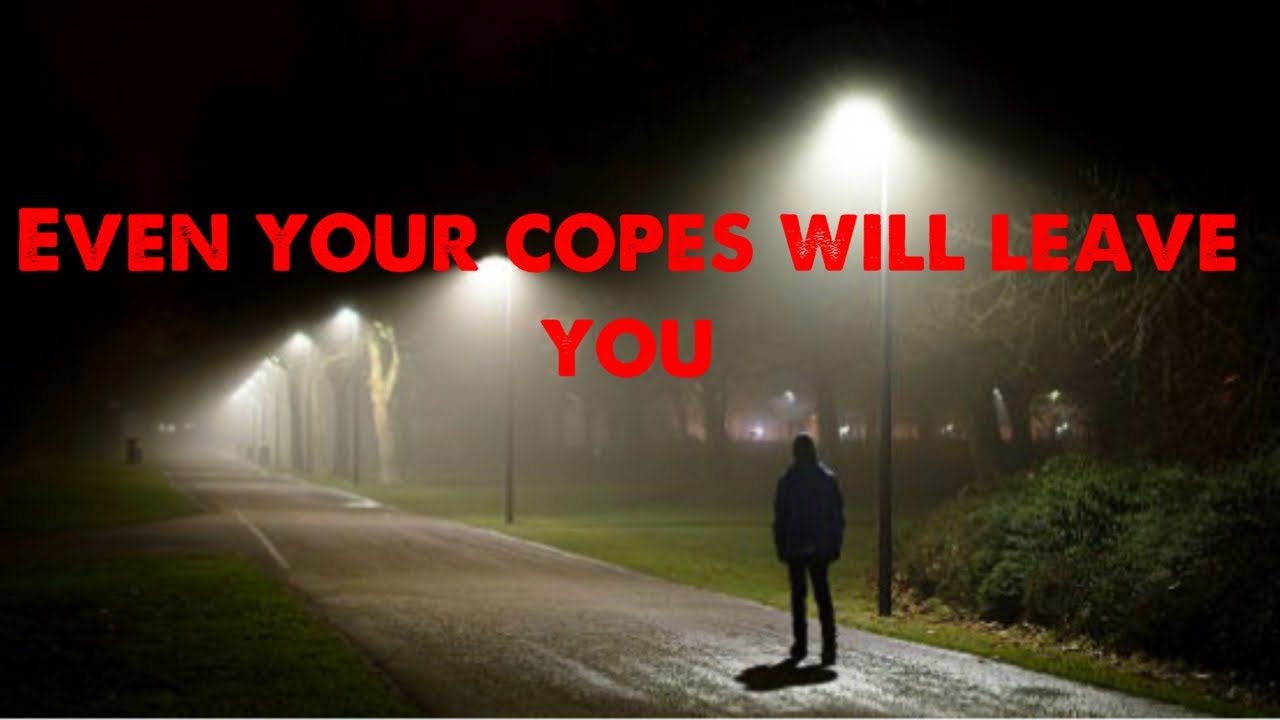 Even Your Copes Will Leave You
