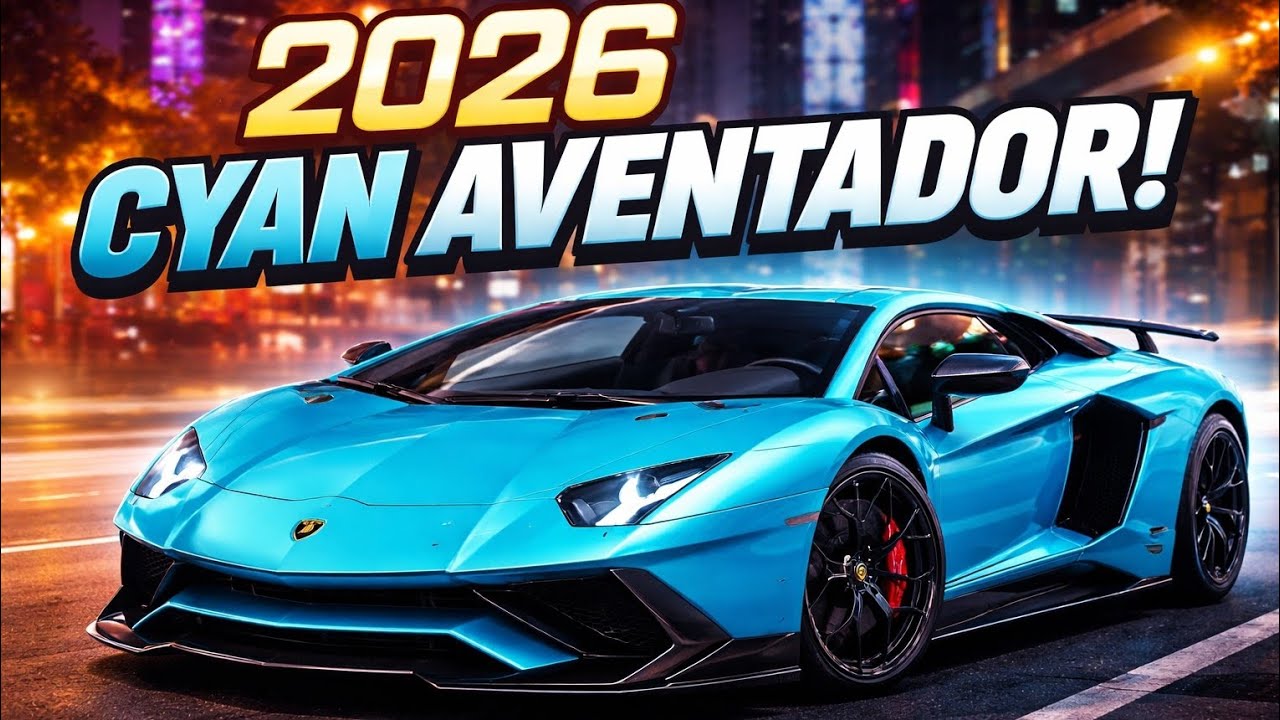 : 2026 Lamborghini Aventador S - The Ultimate Cyan Edition