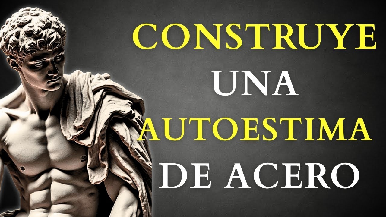 10 CLAVES ESTOICAS Para Una AUTOESTIMA INDESTRUCTIBLE   ESTOICISMO