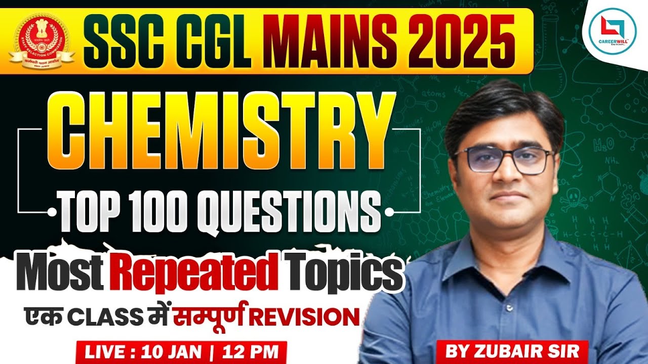 SSC CGL Mains Chemistry Revision 2025 | Top 100 Expected Questions | One Shot Class | Zubair Sir
