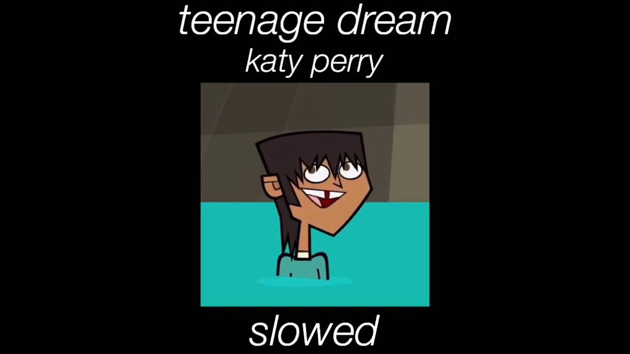 katy perry - teenage dream (slowed down)