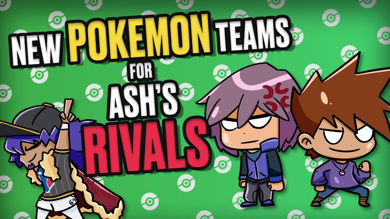 What if Ash's Rivals had New Pokemon Teams