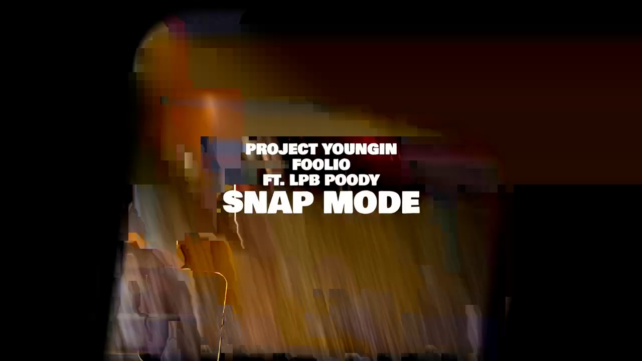 Foolio & Project Youngin FT LPB Poody “ Snap Mode” Official Video