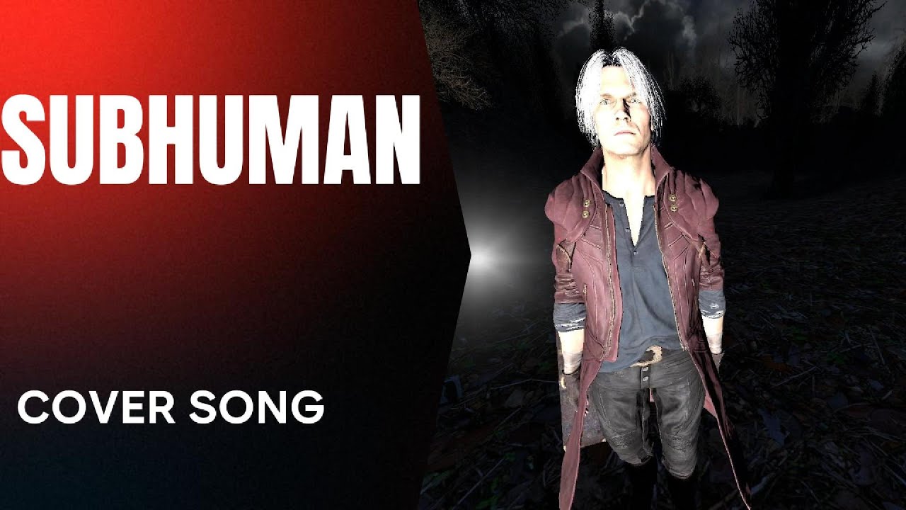 Subhuman - Cover [Devil May Cry 5]