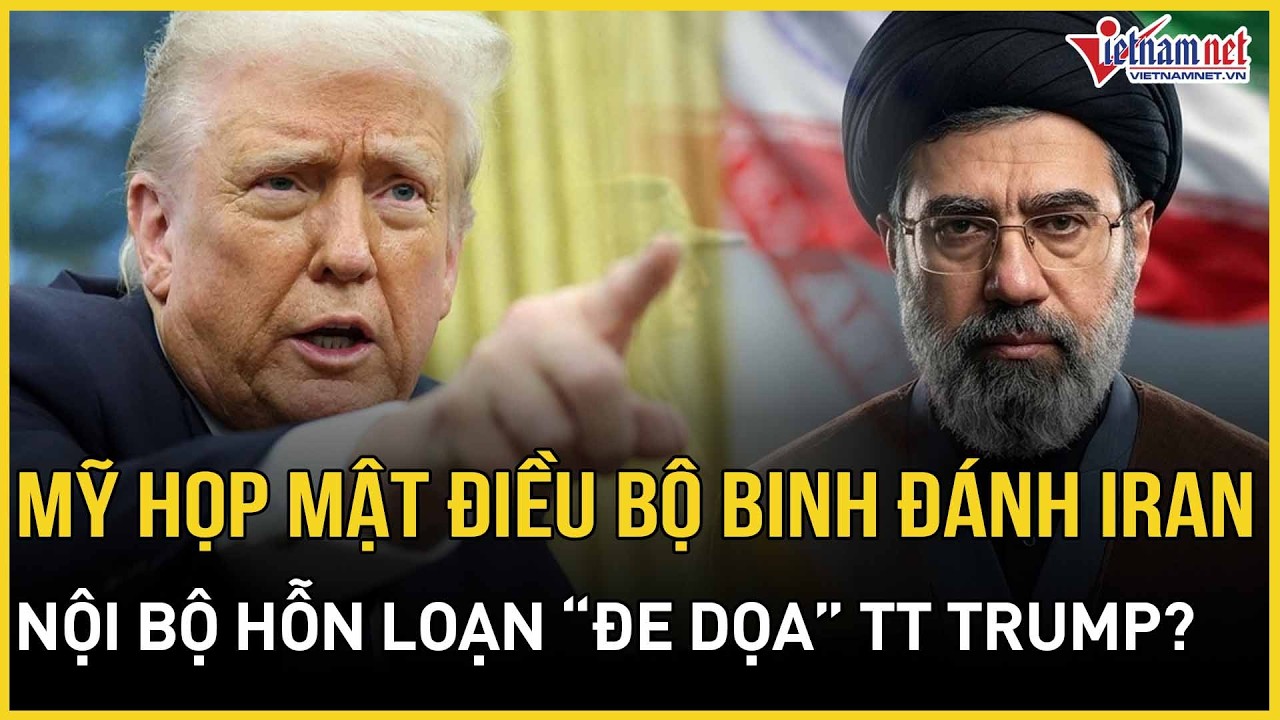 NÓNG: Quân đội Mỹ họp mật nghẹt thở 2h về điều bộ binh đánh Iran, nội bộ hỗn loạn “đe dọa” TT Trump?