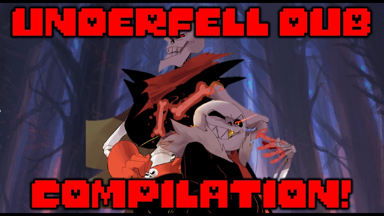 Underfell Dub Compilation! (Underfell Comic Dub)