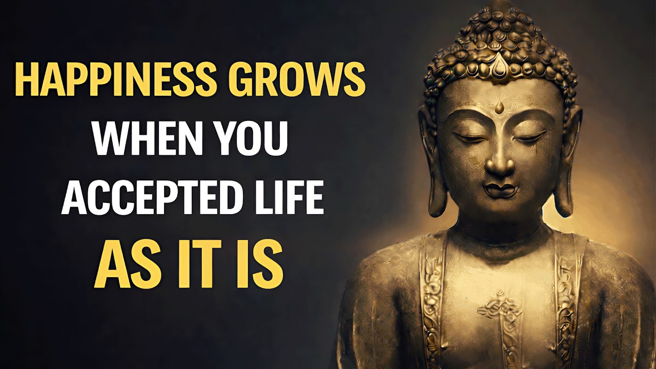 Happiness Grows When You Accept Life As It Is | Buddhist Teachings