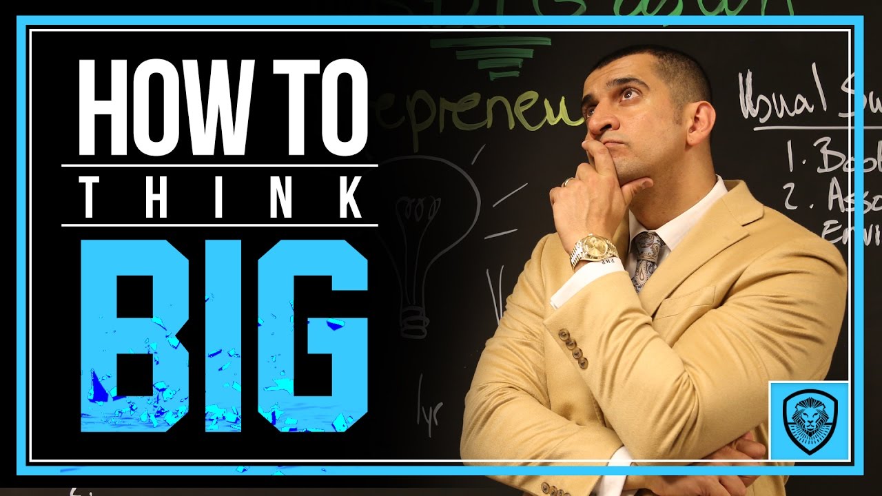 How to Think Big as an Entrepreneur