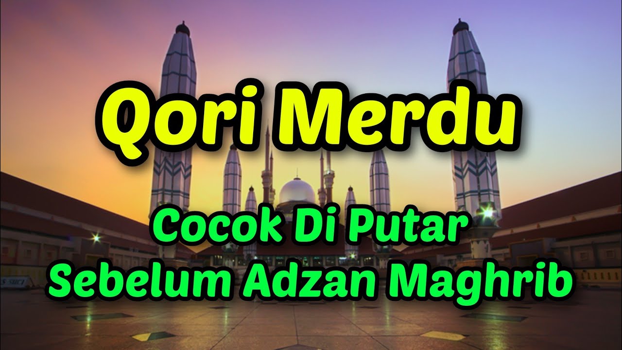 Qori Merdu - Cocok Di Putar Sore Hari Menjelang Adzan Maghrib 💞