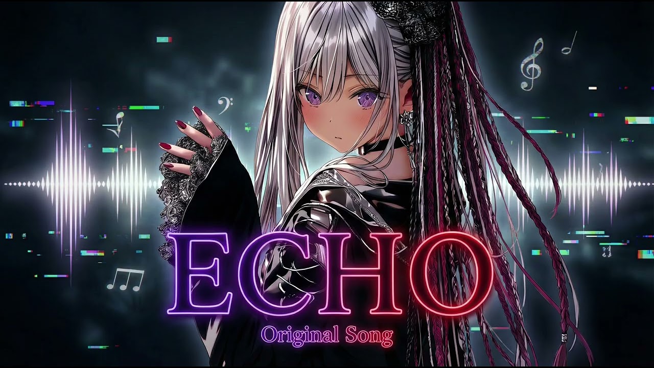 【Echo】originalsong