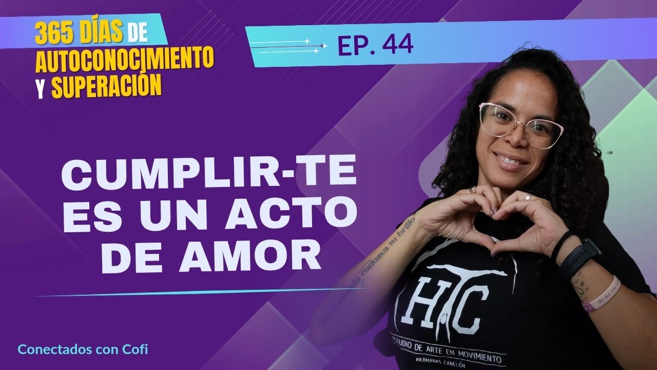 La mejor forma de honrar el amor (es cumplirte a ti mismo/a) | Día 44 de 365