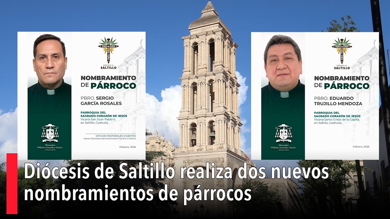 Diócesis de Saltillo realiza dos nuevos nombramientos de párrocos