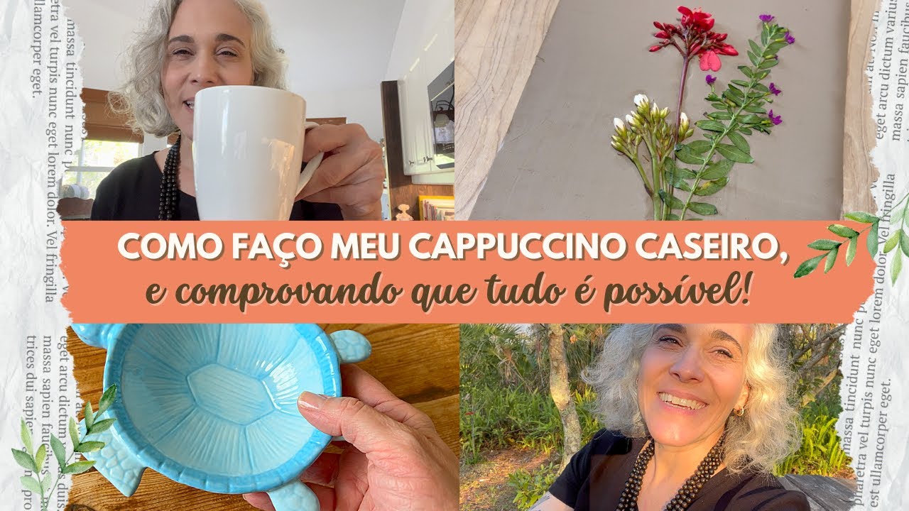 Como faço meu cappuccino caseiro e... comprovando que tudo é possível.