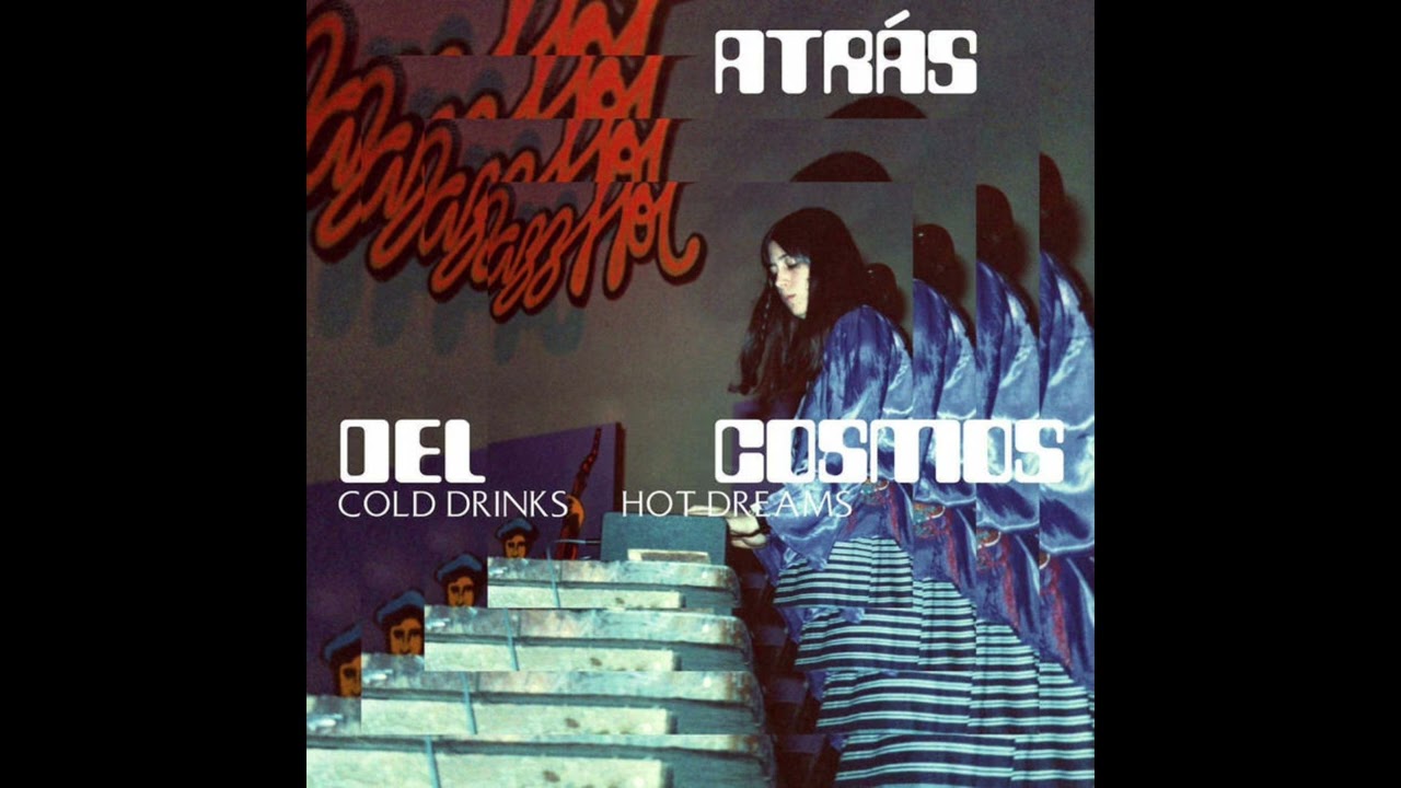 Atr&aacute;s Del Cosmos - Cold Drinks, Hot Dreams (M&eacute;xico, 1980/2024)