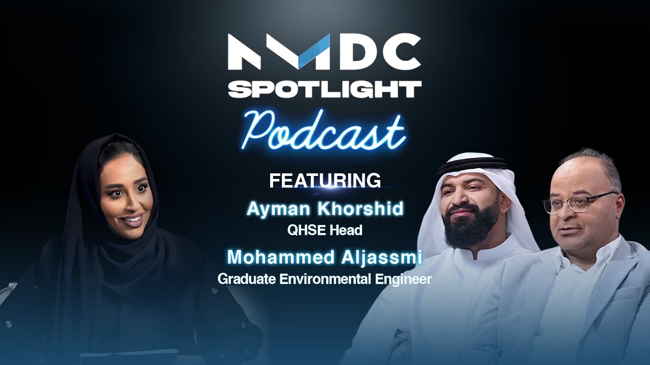 NMDC Spotlight Podcast - Ayman Khorshid, QHSE Head, and Mohammed Aljassmi, Environmental Engineer