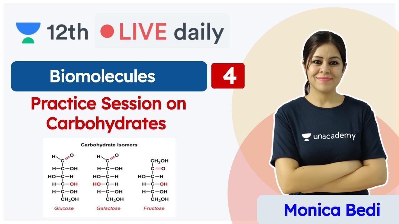 CBSE Class 12: Carbohydrates L4 | Biomolecules | Chemistry | Unacademy Class 11 & 12 | Monica Bedi
