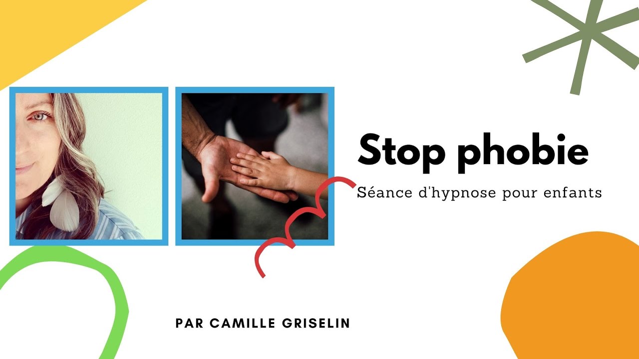 Stop phobie pour les enfants by Camille Griselin Hypnose