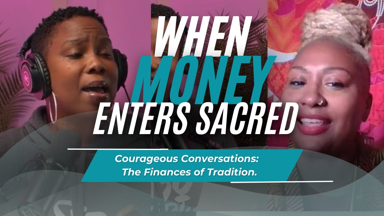 Courageous Conversations: The Finances of Tradition - Voices of IWA - EP48