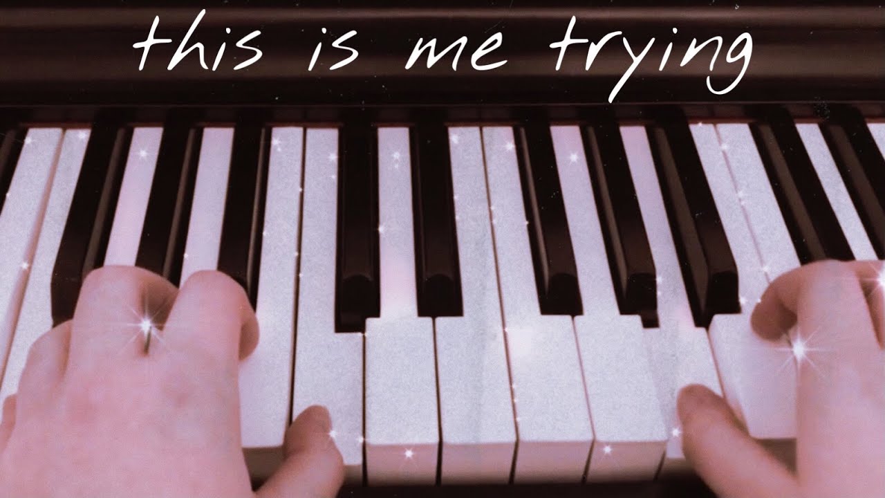 this is me trying - piano instrumental with lyrics