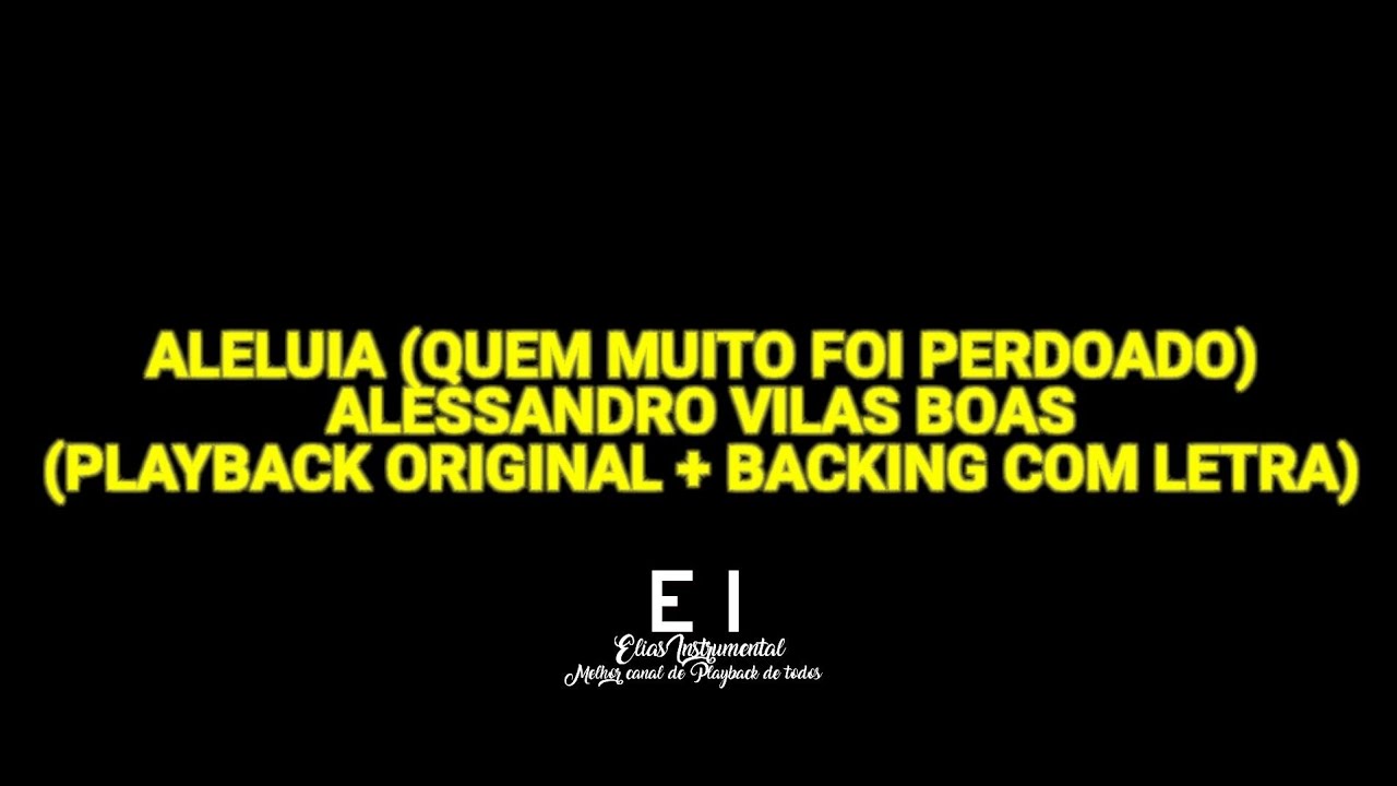 Aleluia (Quem Muito Foi Perdoado) - Alessandro Vilas Boas (Playback Original Com Vocais)
