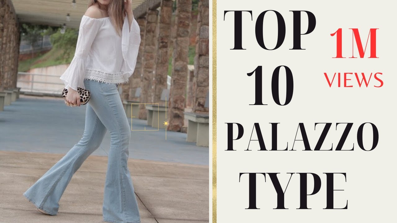 Top 10 Trending Palazzo Types With Introduction | Palazzo Style Fashion