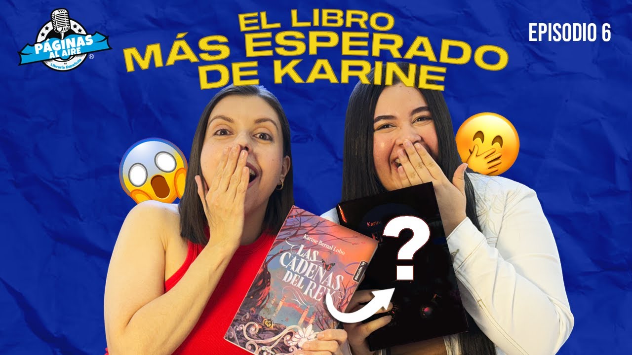 Páginas al Aire - Episodio 6  - ¡El libro más esperado de Karine! 😱 Ft. Karine Bernal Lobo