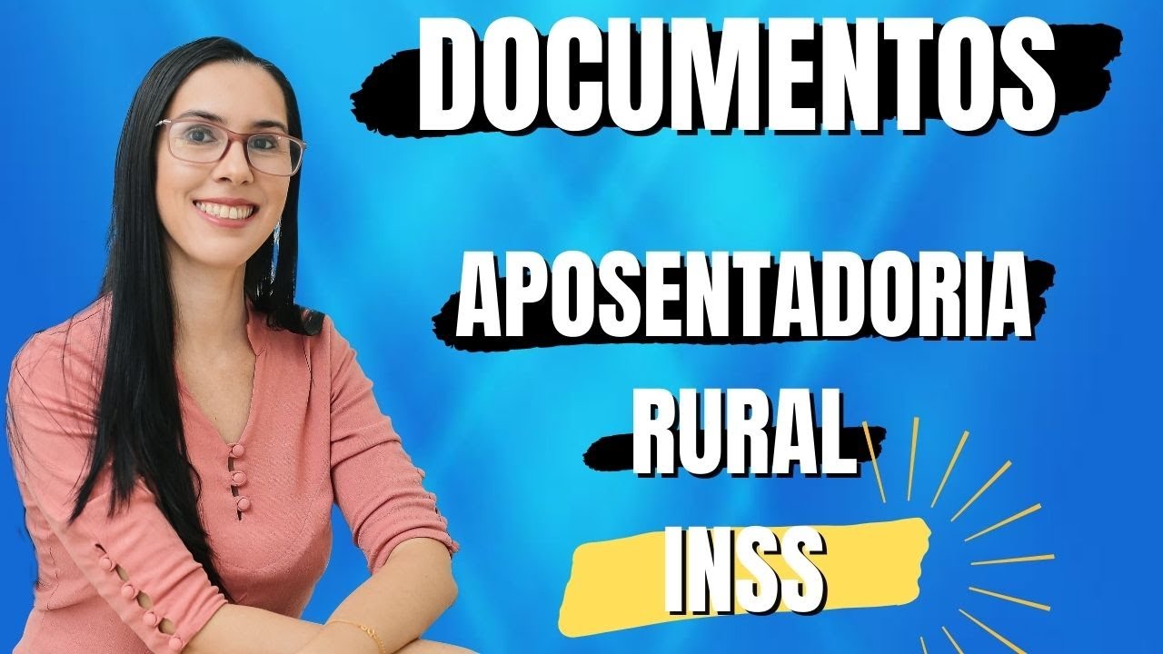 Aposentadoria Rural 2021│ Documentos Aposentadoria Rural TUDO O QUE PRECISA SABER