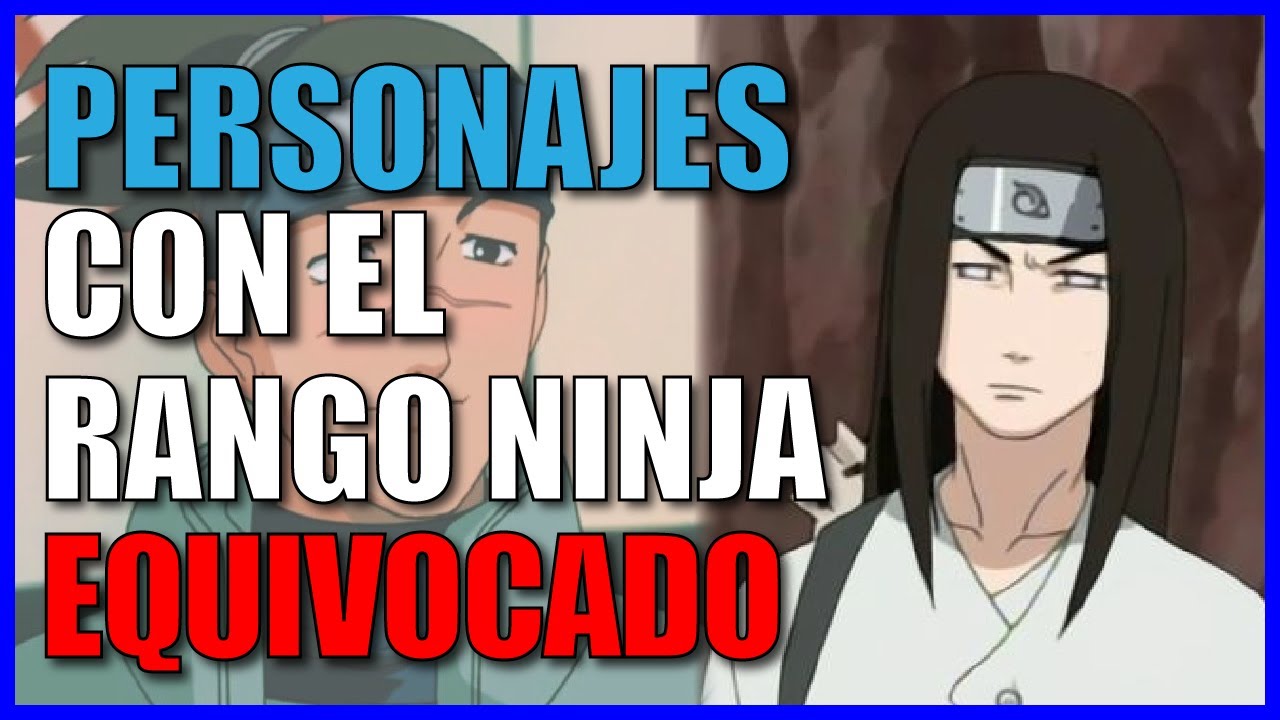 Personajes con el Rango Ninja EQUIVOCADO (Naruto)