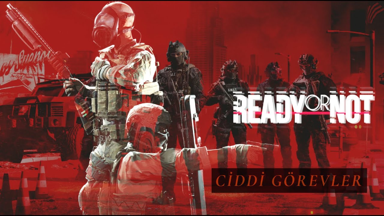 READY OR NOT /Türkçe Oynanış/ Ciddi Görevler..